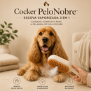 Cocker PeloNobre™ | Escova Vaporizada para Cocker Spaniel